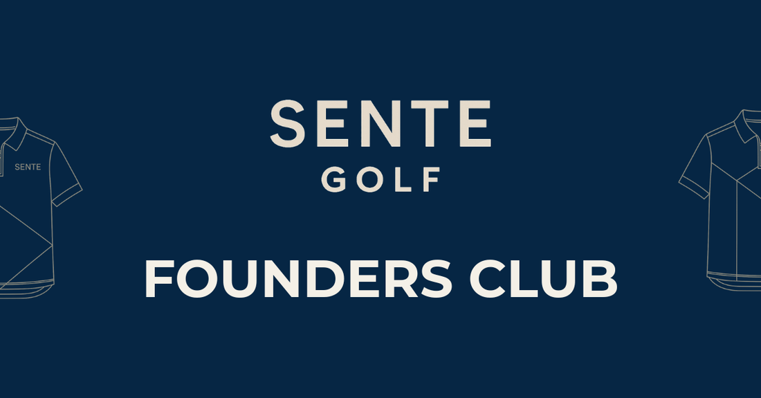 Welcome to the SENTE Golf Founders Club