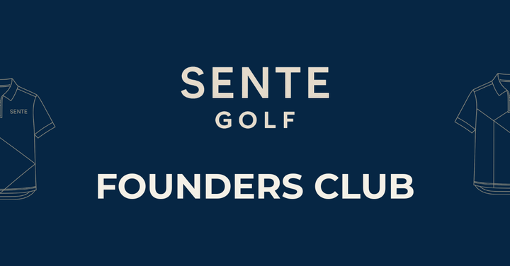 Welcome to the SENTE Golf Founders Club